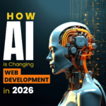 How AI is Changing Web Development in 2026