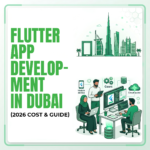 Flutter App Development in Dubai (2026 Cost & Guide)