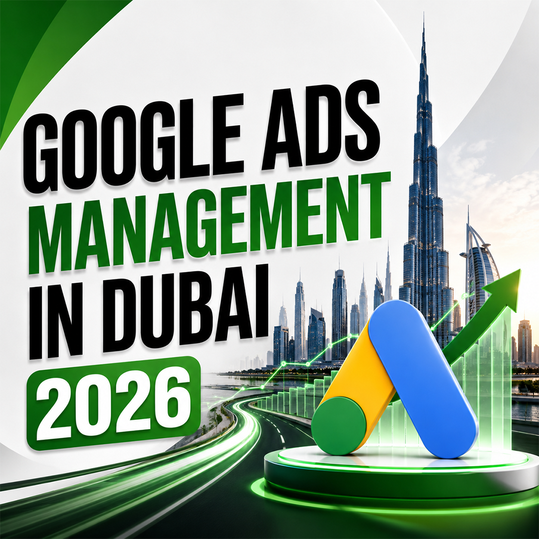 Google Ads Management in Dubai 2026 Cost, Strategy & ROI
