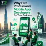 Why Hire Professional Mobile App Developers for Your Business
